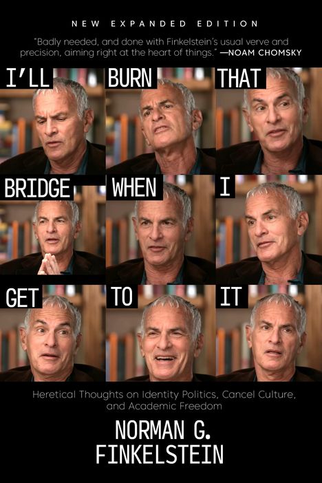 Norman G Finkelstein: I'll Burn That Bridge When I Get to It, Buch