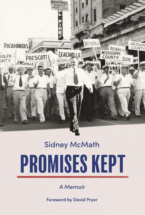 "Sidney McMath, PROMISES KEPT, A Memoir, Foreword by David Pryor. Menschen mit Schildern marschieren."