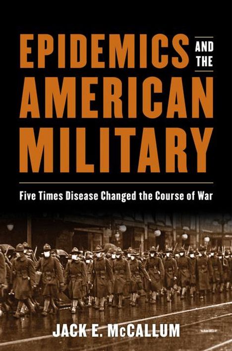 Jack E McCallum: Epidemics and the American Military, Buch