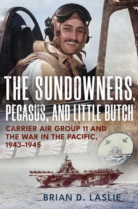 Brian D Laslie: The Sundowners, Pegasus, and Little Butch, Buch