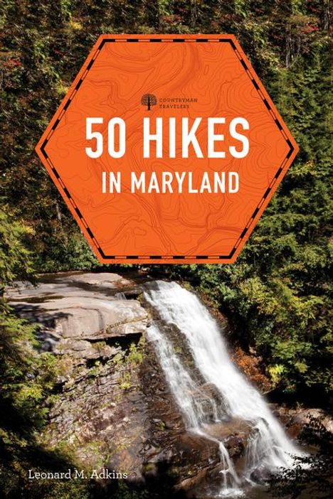 Leonard M Adkins: 50 Hikes in Maryland, Buch