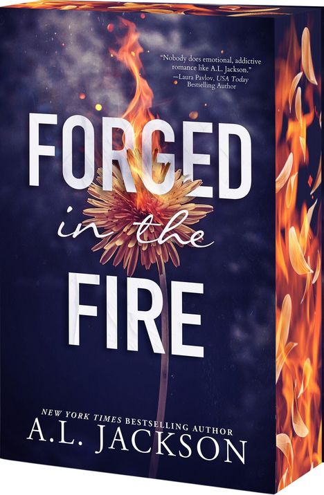 Text: "Forged in the Fire" von A.L. Jackson. Eine Blume steht in Flammen, umgeben von Funken auf dunklem Hintergrund.