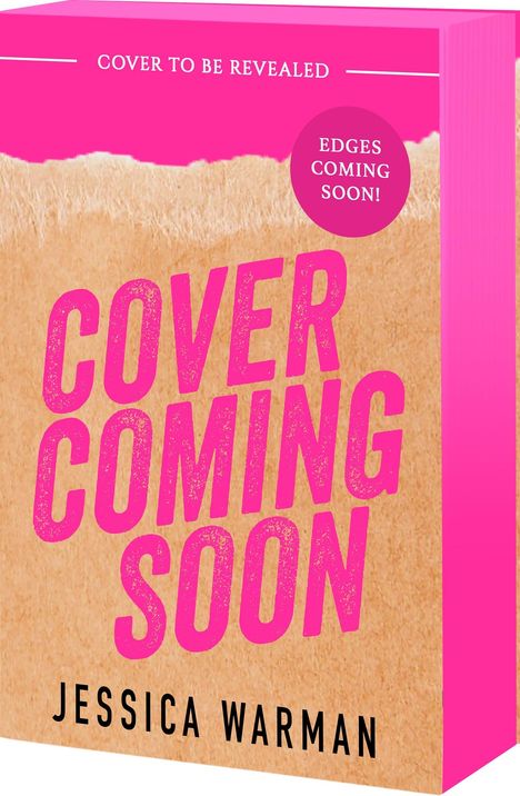 "Cover Coming Soon" in großen Buchstaben, umgeben von leuchtendem Pink. Autor: Jessica Warman.