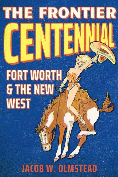 Jacob W Olmstead: The Frontier Centennial, Buch