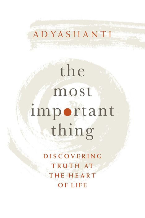 Adyashanti: The Most Important Thing, Buch