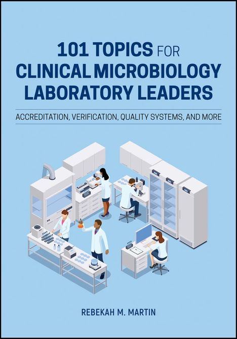 Rebekah M. Martin: 101 Topics for Clinical Microbiology Laboratory Leaders, Buch