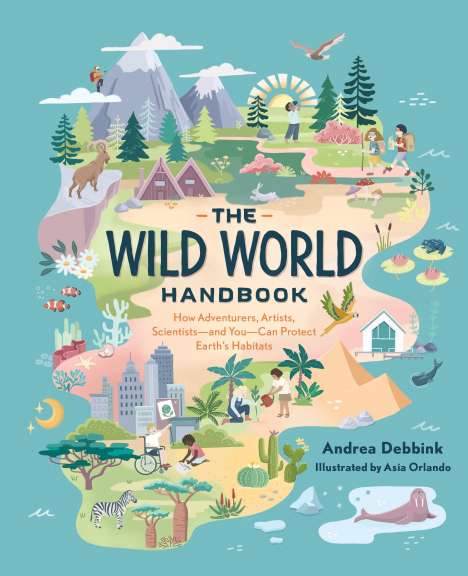 Andrea Debbink: The Wild World Handbook: Habitats, Buch