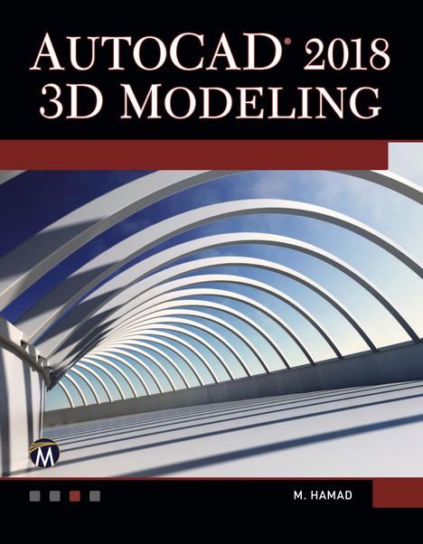 Munir Hamad: AutoCAD 2018 3D Modeling, Buch