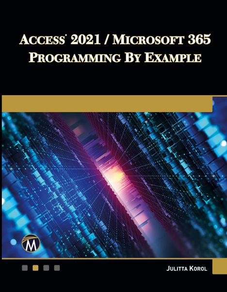 Julitta Korol: Access 2021 / Microsoft 365 Programming by Example, Buch