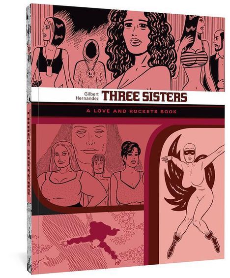 Gilbert Hernandez: Three Sisters: A Love and Rockets Book, Buch