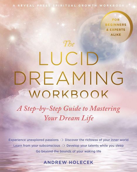 Texte: "The Lucid Dreaming Workbook", "A Step-by-Step Guide to Mastering Your Dream Life", "FOR BEGINNERS & EXPERTS ALIKE". Illustration einer Traumlandschaft mit Mond.