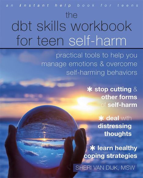 Sheri van Dijk: The DBT Skills Workbook for Teen Self-Harm, Buch