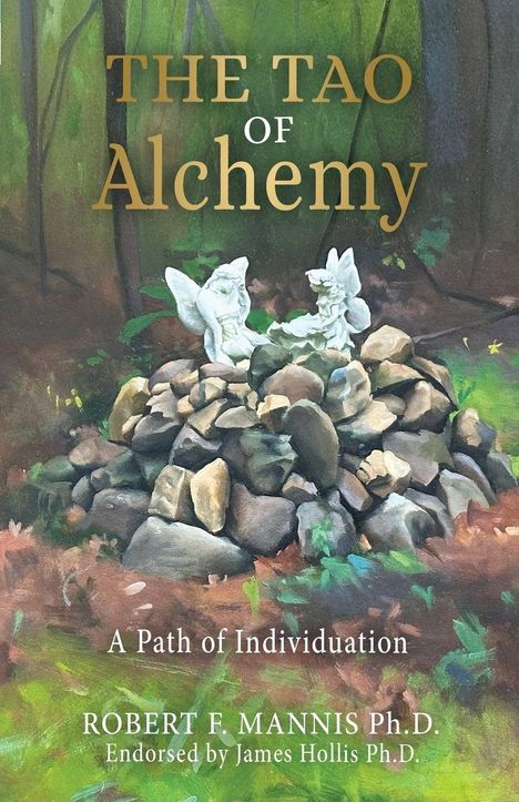 "The Tao of Alchemy: A Path of Individuation. Robert F. Mannis Ph.D. Endorsed by James Hollis Ph.D." Zwei Figuren auf Steinen im Wald.