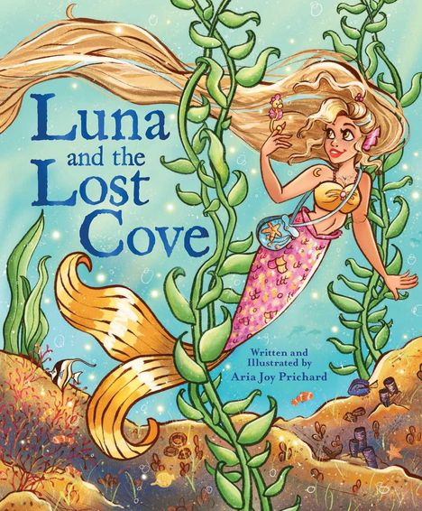 Text: "Luna and the Lost Cove." Darunter ist eine fröhliche Meerjungfrau mit langen Haaren, umgeben von Pflanzen.