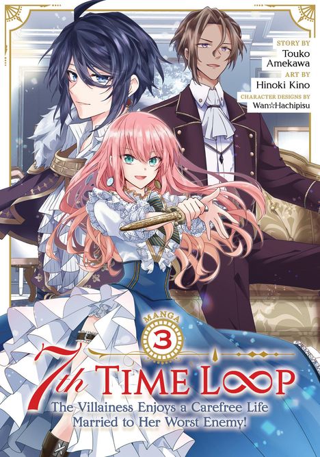 Touko Amekawa: 7th Time Loop: The Villainess Enjoys a Carefree Life Married to Her Worst Enemy! (Manga) Vol. 3, Buch