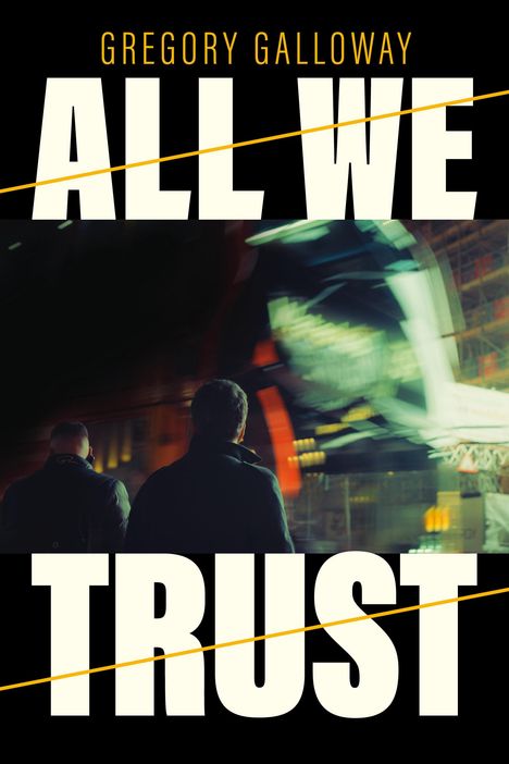 Gregory Galloway: All We Trust, Buch