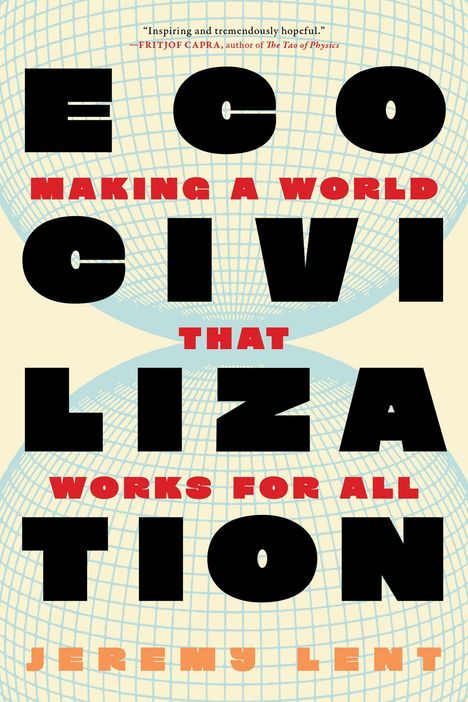 "ECO CIVILIZATION" und "MAKING A WORLD THAT WORKS FOR ALL", darunter "Jeremy Lent". Hintergrund: blaues Netzmuster.