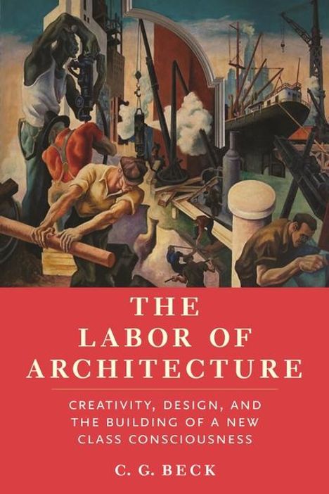 C G Beck: The Labor of Architecture, Buch