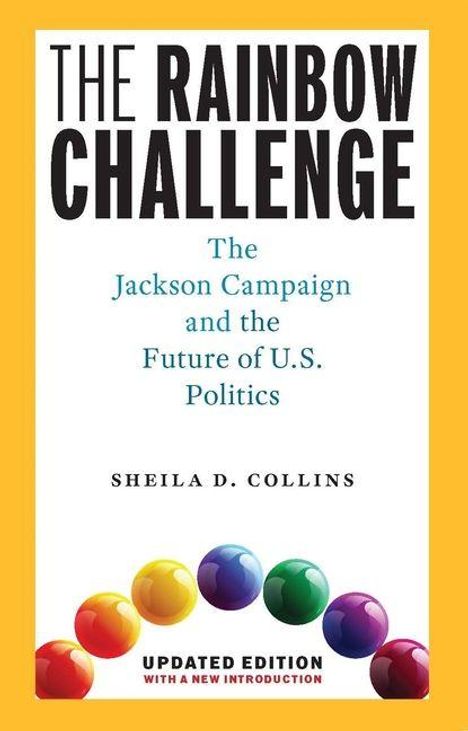 "The Rainbow Challenge: The Jackson Campaign and the Future of U.S. Politics" von Sheila D. Collins. Bunte Kugeln unten.