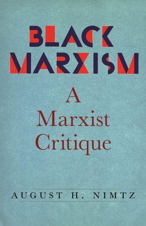 Text: "BLACK MARXISM A Marxist Critique AUGUST H. NIMTZ". Hintergrund: Helles Blau.