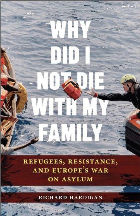 Oben: "Why Did I Not Die With My Family." Mitte: Rettungsszene auf dem Meer. Unten: "Richard Hardigan".