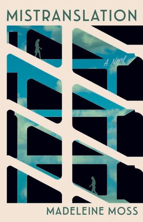 "MISTRANSLATION", "A Novel", "MADELEINE MOSS". Silhouetten auf Treppen vor einem Himmelshintergrund.