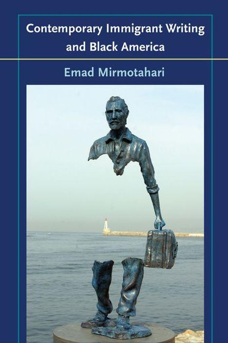 Titel: „Contemporary Immigrant Writing and Black America“. Autor: Emad Mirmotahari. Statue eines Mannes ohne Mittelteil. Meer im Hintergrund.