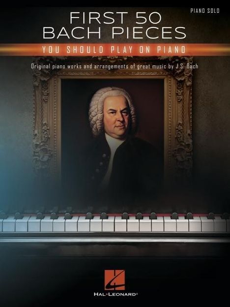 First 50 Bach Pieces You Should Play on the Piano, Buch
