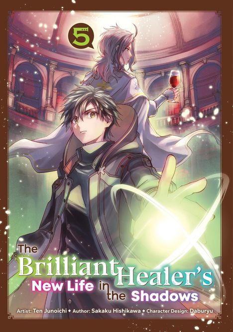 "The Brilliant Healer's New Life in the Shadows." Ein junger Mann mit ausgebreiteter Hand, ein Glas Wein haltende Person im Hintergrund.
