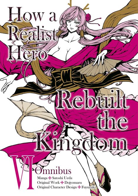 "How a Realist Hero Rebuilt the Kingdom VI Omnibus" steht vor einer eleganten Frau in fließendem pinken Gewand.