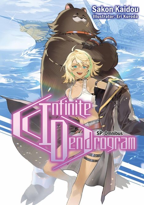 Text: "Infinite Dendrogram", "SP: Omnibus", "Sakon Kaidou", "Illustrator: Eri Kuroda". 

Illustration: Eine Person mit blonden Haaren und ein großer Bär lächeln. Dahinter ist eine Wasserlandschaft.