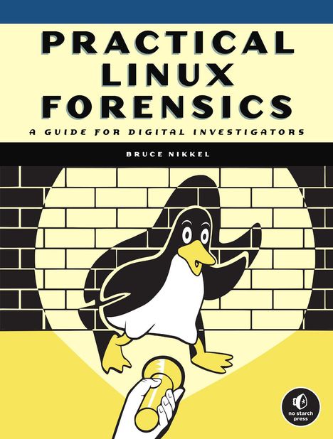 Bruce Nikkel: Practical Linux Forensics, Buch