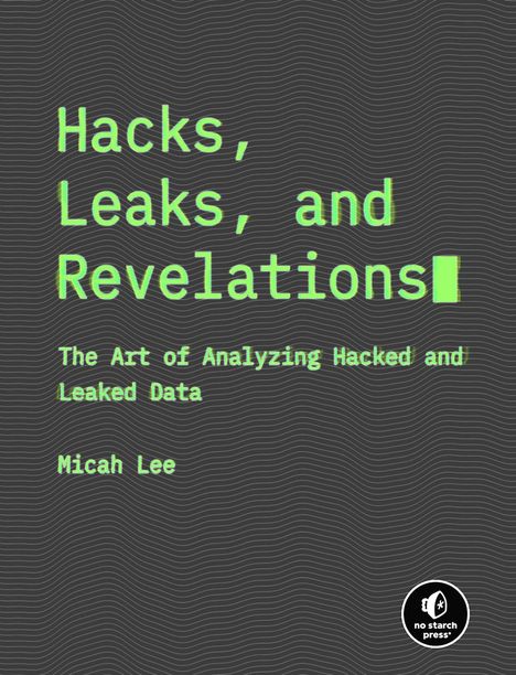 Micah Lee: Hacks, Leaks, and Revelations, Buch