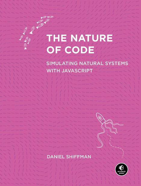 Daniel Shiffman: The Nature of Code, Buch