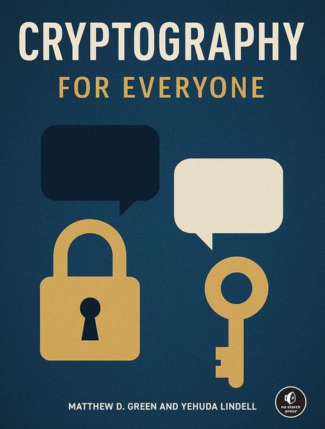 "CRYPTOGRAPHY FOR EVERYONE". Darunter ein Schloss, ein Schlüssel und Sprechblasen. Autoren: Matthew D. Green und Yehuda Lindell.