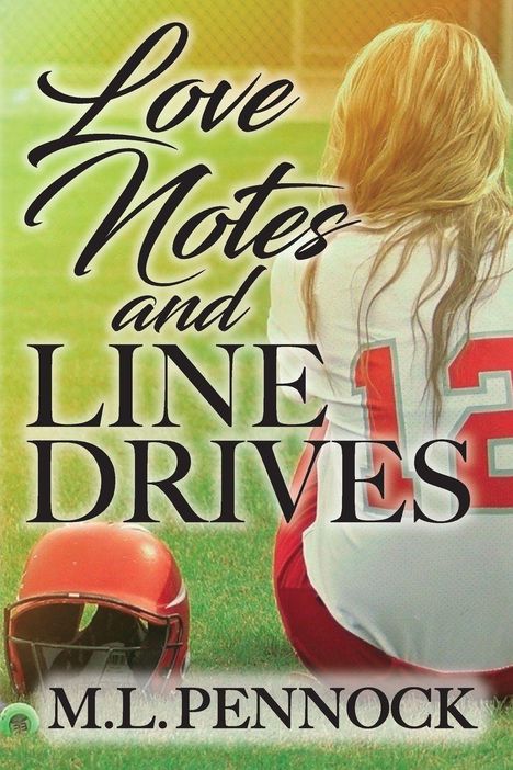 „Love Notes and Line Drives“ von M.L. Pennock. Eine Frau in Baseball-Ausrüstung sitzt auf Gras.