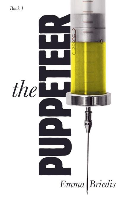 „The Puppeteer“ von Emma Briedis, Book 1. Große Spritze mit gelber Flüssigkeit vertikal neben dem Text.