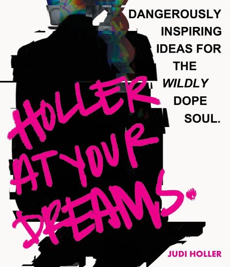 Judi Holler: Holler at Your Dreams, Buch