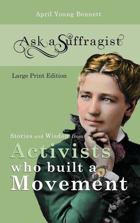 April Young Young Bennett: Ask a Suffragist, Buch