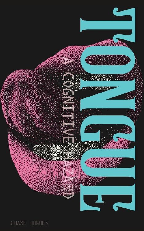 "TONGUE A Cognitive Hazard" in großen, teils blauen und weißen Buchstaben auf schwarz mit stilisiertem pinken Zungendesign.