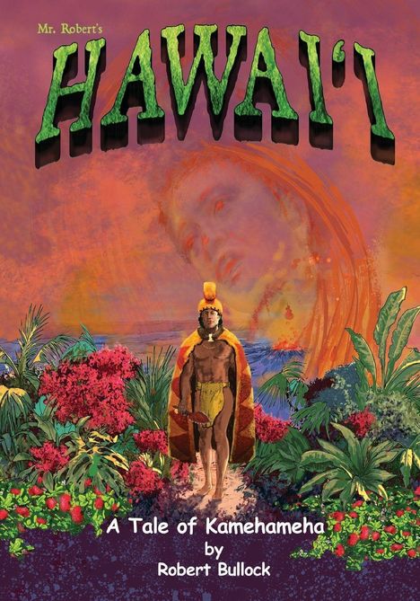 Text oben: "Mr. Robert's HAWAI'I". Unten: "A Tale of Kamehameha by Robert Bullock". Illustration eines Kriegers vor tropischer Kulisse.