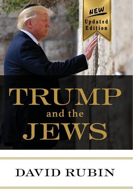 "TRUMP and the JEWS" von DAVID RUBIN, "New Updated Edition". Ein Mann berührt eine Steinmauer respektvoll.