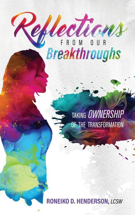 Roneiko D. Henderson: Reflections From Our Breakthroughs, Buch