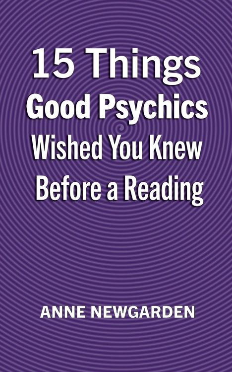 Anne Newgarden: 15 Things Good Psychics Wished You Knew Before a Reading, Buch