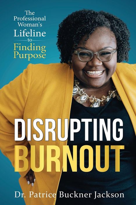 Patrice Buckner Jackson: Disrupting Burnout, Buch