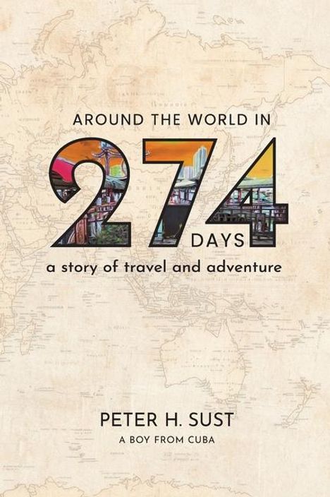 Peter H Sust: Around the World in 274 Days, Buch