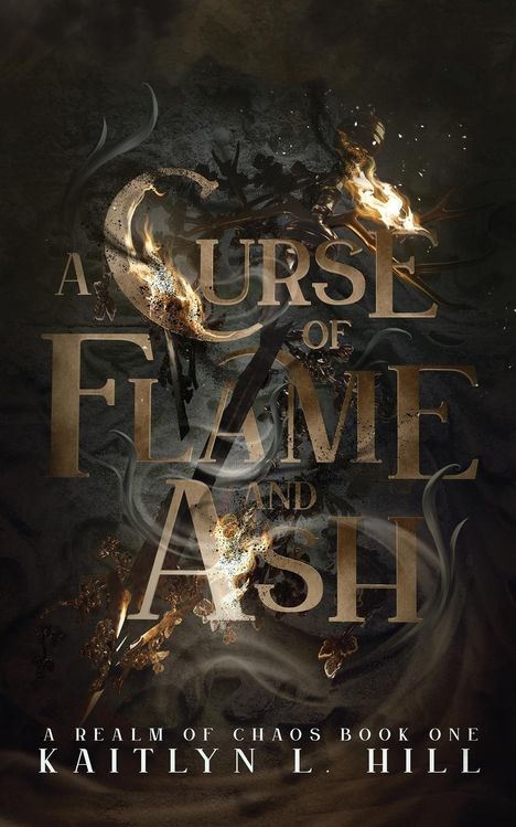 Kaitlyn L Hill: A Curse of Flame and Ash, Buch