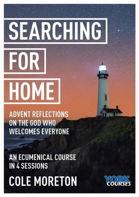 Cole Moreton: Searching for Home: Advent Reflections on the God Who Welcomes Everyone, Buch