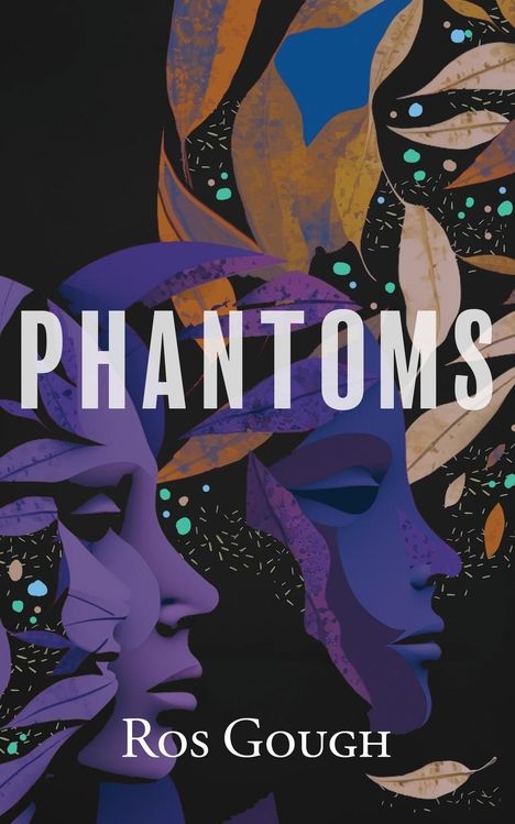 Ros Gough: Phantoms, Buch