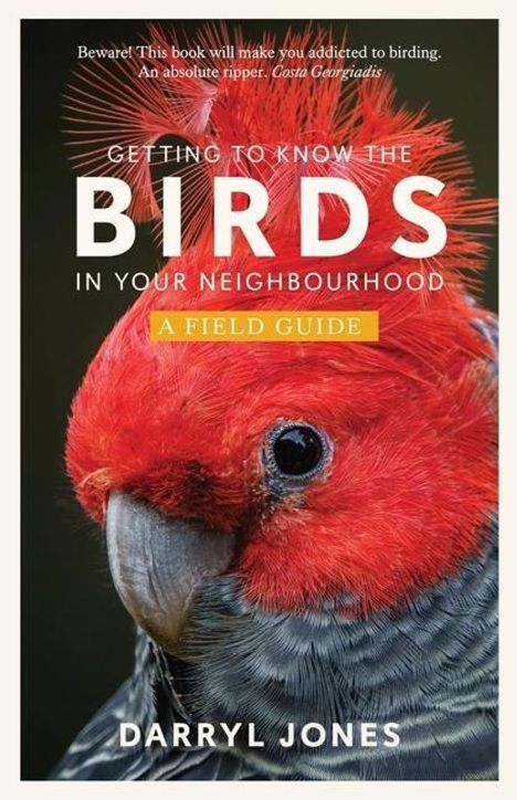 Darryl Jones: Getting to Know the Birds in Your Neighbourhood, Buch